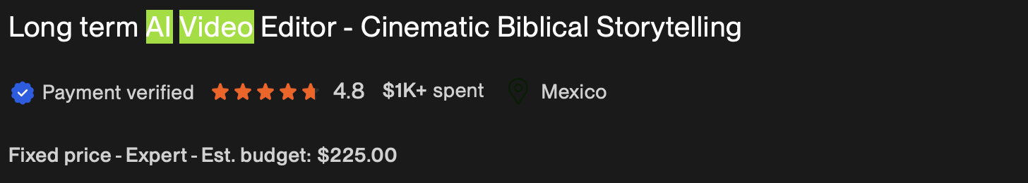 Вакансия на Upwork: Long term AI Video Editor, Cinematic Biblical Storytelling, бюджет $225